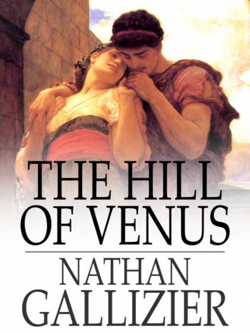Title details for The Hill of Venus by Nathan Gallizier - Available